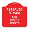 Signmission Reserved Parking-for Senior Adults, Red & White Aluminum Sign, 18" x 18", RW-1818-23148 A-DES-RW-1818-23148